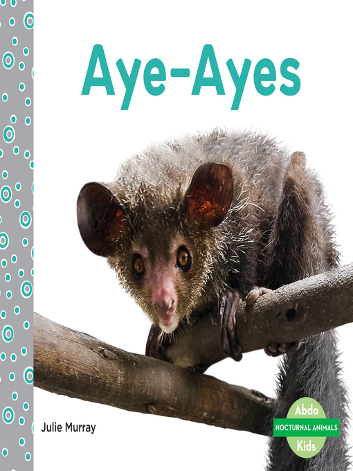 Title details for Aye-Ayes by Julie Murray - Available